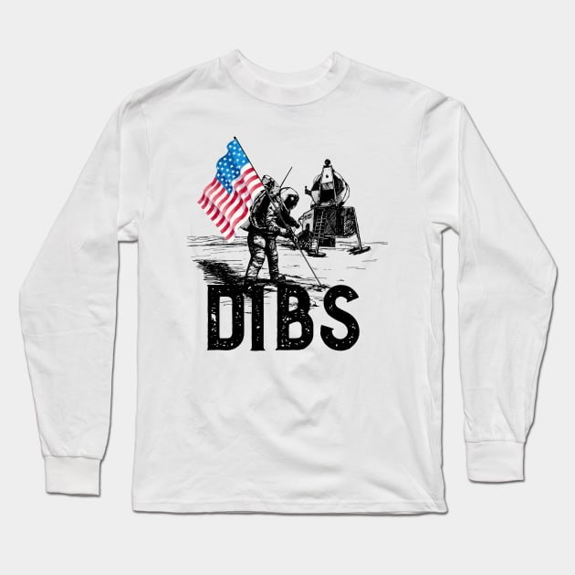 Dibs on the Moon - Apollo 11 50th Anniversary Long Sleeve T-Shirt by PincGeneral